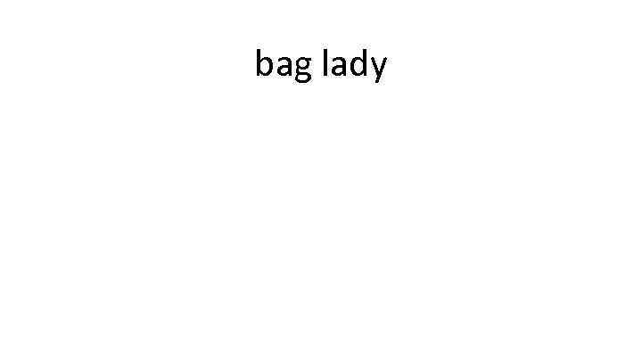 bag lady 
