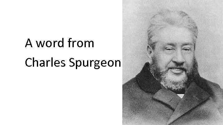 A word from Charles Spurgeon 