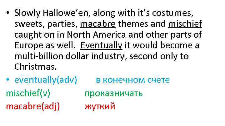  • Slowly Hallowe’en, along with it’s costumes, sweets, parties, macabre themes and mischief