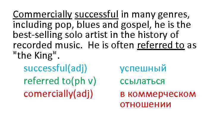 Commercially successful in many genres, including pop, blues and gospel, he is the best-selling