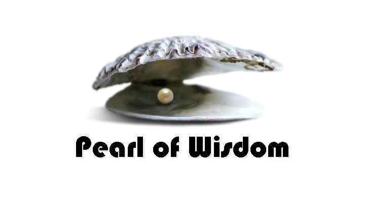 Pearl of Wisdom 