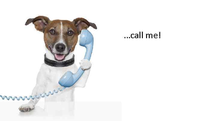 …call me! 