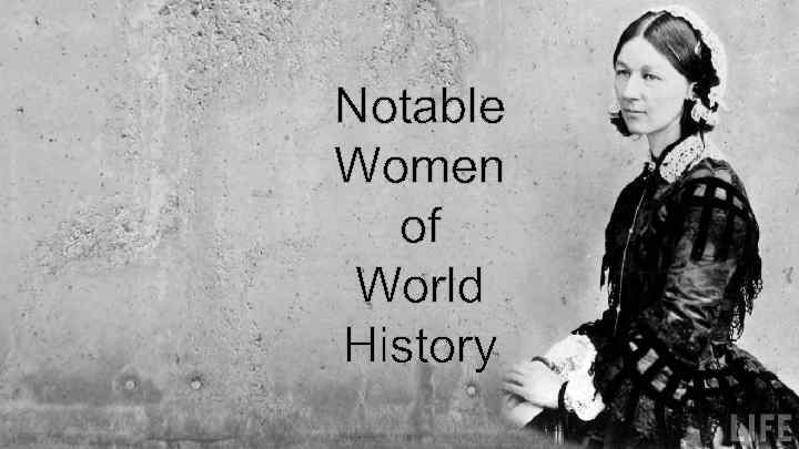 Notable Women of World History 