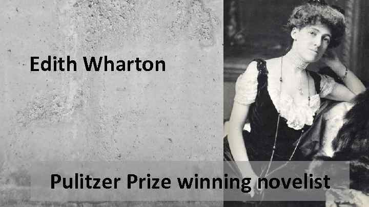 Edith Wharton Pulitzer Prize winning novelist 