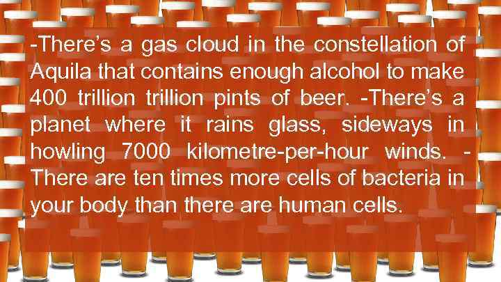 -There’s a gas cloud in the constellation of Aquila that contains enough alcohol to