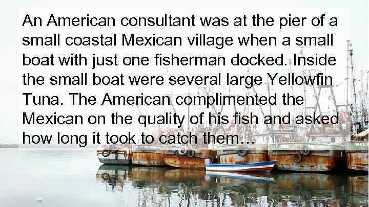 An American consultant was at the pier of a small coastal Mexican village when