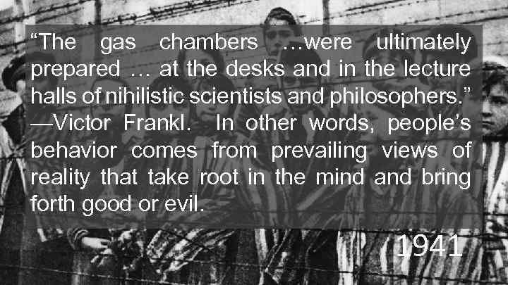 “The gas chambers …were ultimately prepared … at the desks and in the lecture