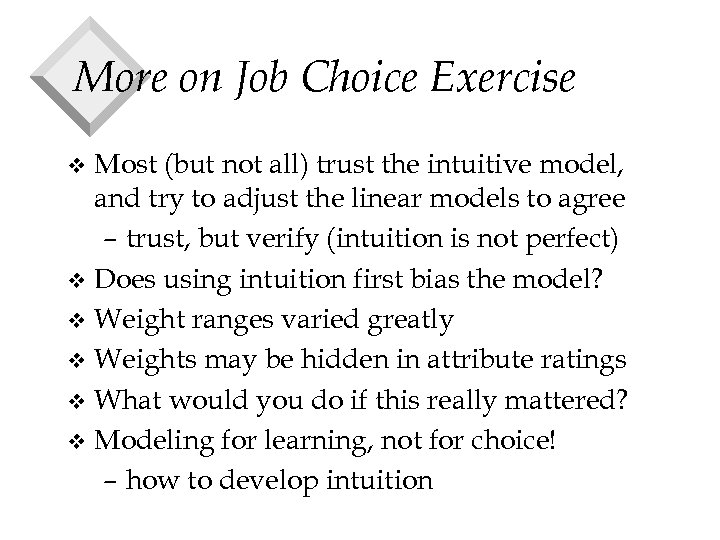 More on Job Choice Exercise Most (but not all) trust the intuitive model, and