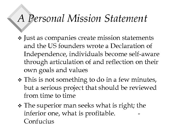 A Personal Mission Statement Just as companies create mission statements and the US founders