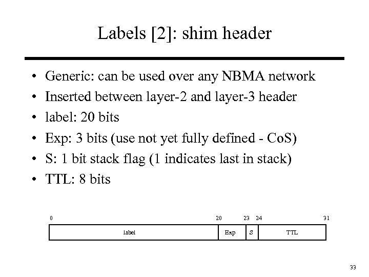 Labels [2]: shim header • • • Generic: can be used over any NBMA