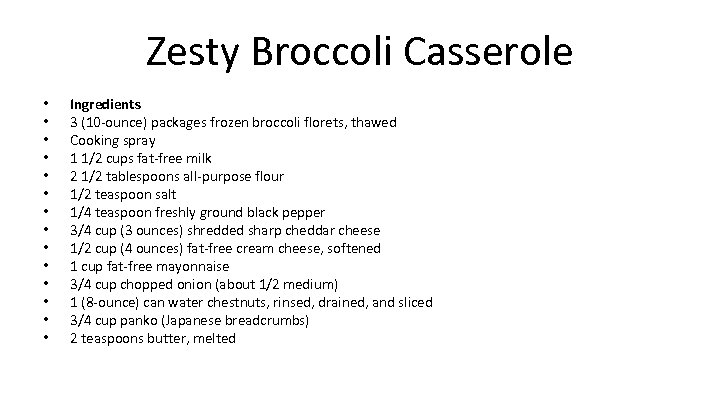 Zesty Broccoli Casserole • • • • Ingredients 3 (10 -ounce) packages frozen broccoli