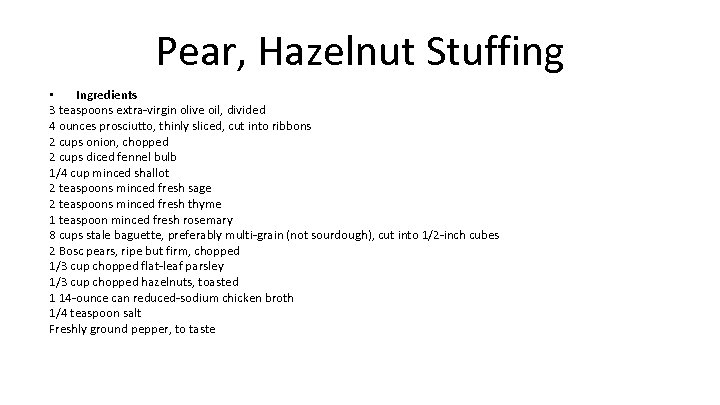 Pear, Hazelnut Stuffing • Ingredients 3 teaspoons extra-virgin olive oil, divided 4 ounces prosciutto,