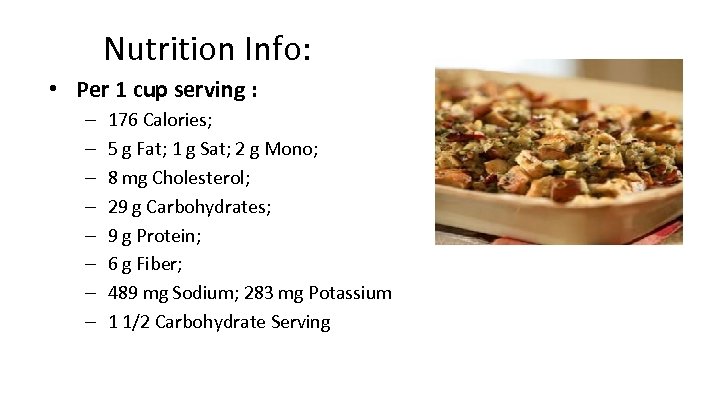 Nutrition Info: • Per 1 cup serving : – – – – 176 Calories;