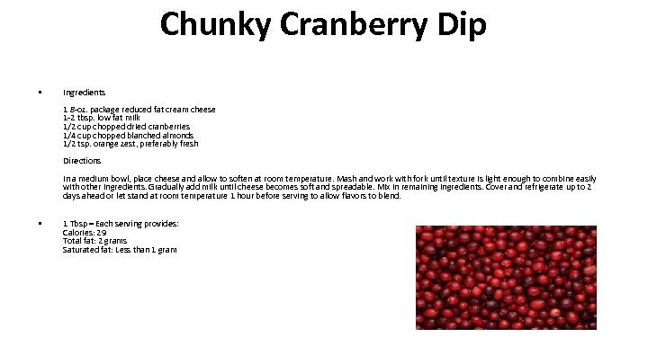 Chunky Cranberry Dip • Ingredients 1 8 -oz. package reduced fat cream cheese 1