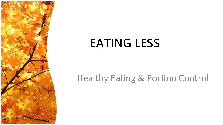 EATING LESS Healthy Eating & Portion Control 