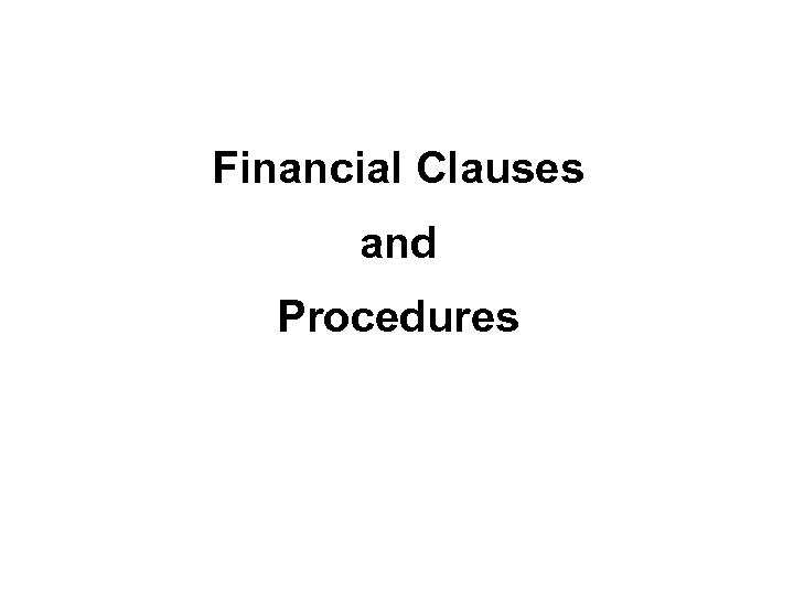 Financial Clauses and Procedures 