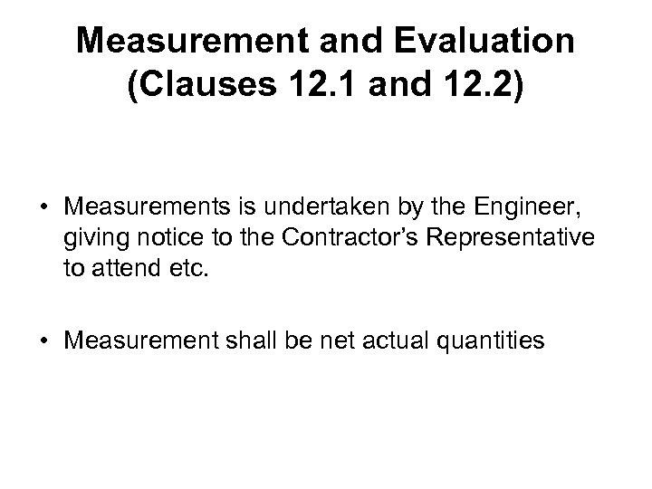 Measurement and Evaluation (Clauses 12. 1 and 12. 2) • Measurements is undertaken by