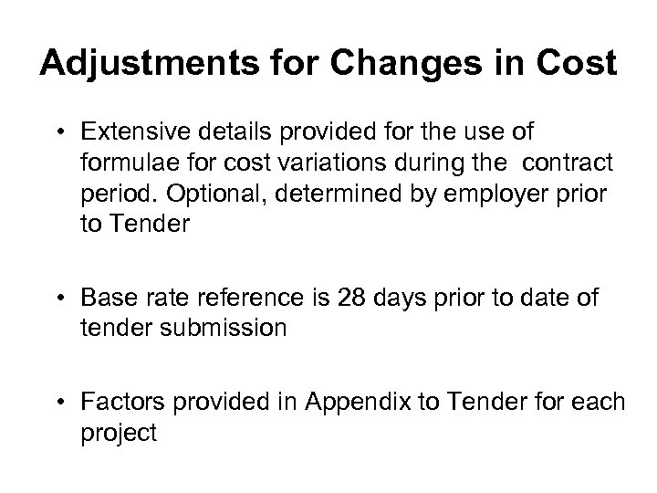 Adjustments for Changes in Cost • Extensive details provided for the use of formulae