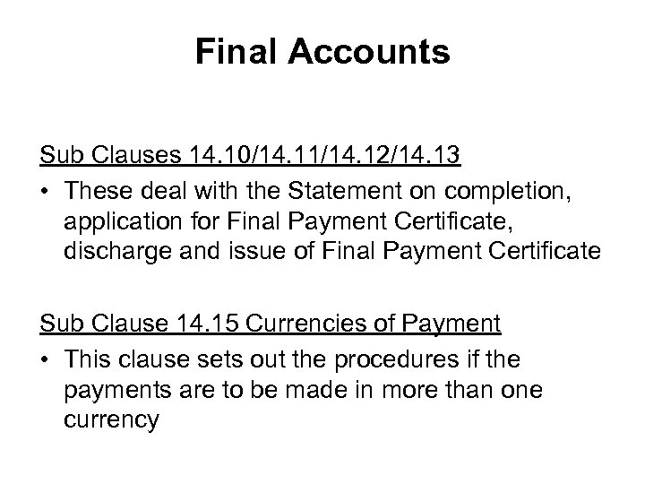 Final Accounts Sub Clauses 14. 10/14. 11/14. 12/14. 13 • These deal with the