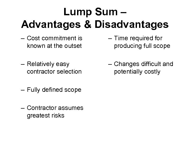 Lump Sum – Advantages & Disadvantages – Cost commitment is known at the outset