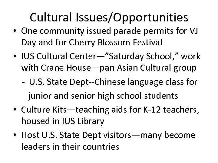 Cultural Issues/Opportunities • One community issued parade permits for VJ Day and for Cherry