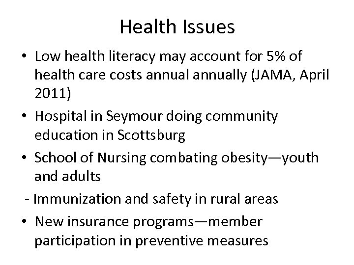 Health Issues • Low health literacy may account for 5% of health care costs