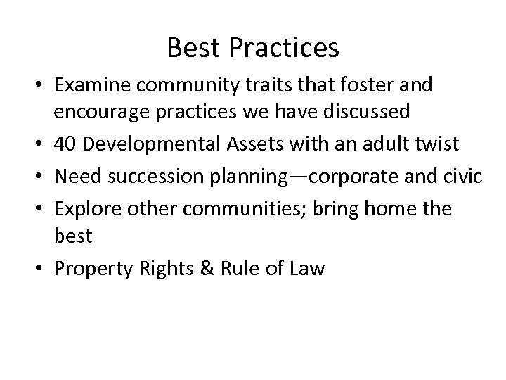 Best Practices • Examine community traits that foster and encourage practices we have discussed