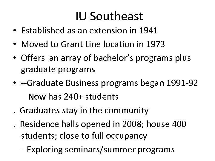 IU Southeast • Established as an extension in 1941 • Moved to Grant Line