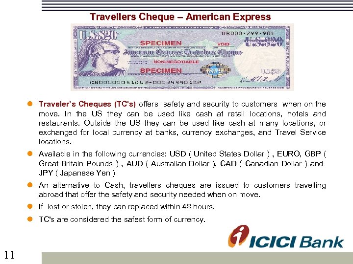  Travellers Cheque – American Express Traveler’s Cheques (TC's) offers safety and security to