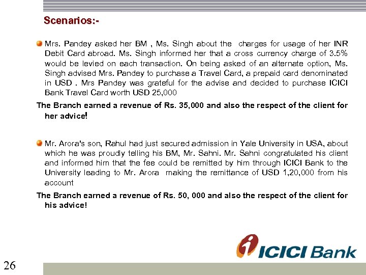  Scenarios: Mrs. Pandey asked her BM , Ms. Singh about the charges for