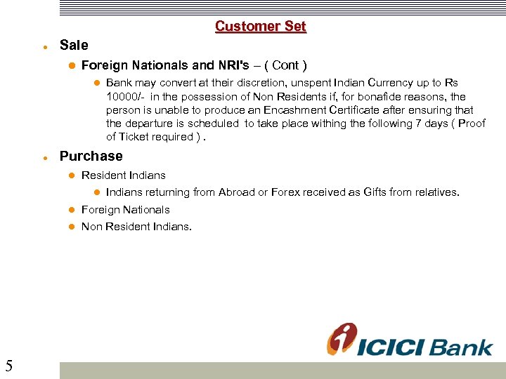 Customer Set Sale Foreign Nationals and NRI's – ( Cont ) Bank may convert
