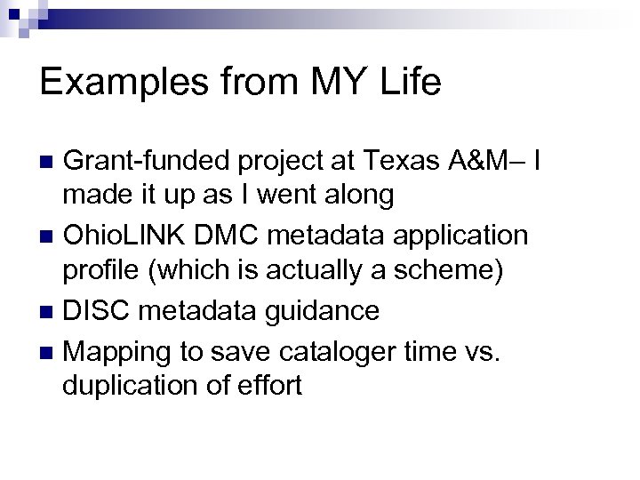 Examples from MY Life Grant-funded project at Texas A&M– I made it up as