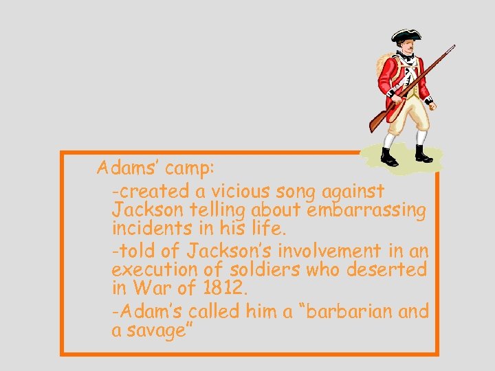 Adams’ camp: -created a vicious song against Jackson telling about embarrassing incidents in his