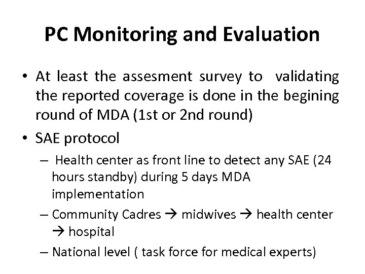 PC Monitoring and Evaluation • At least the assesment survey to validating the reported