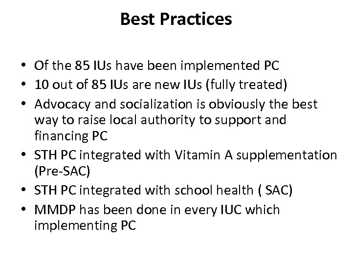 Best Practices • Of the 85 IUs have been implemented PC • 10 out
