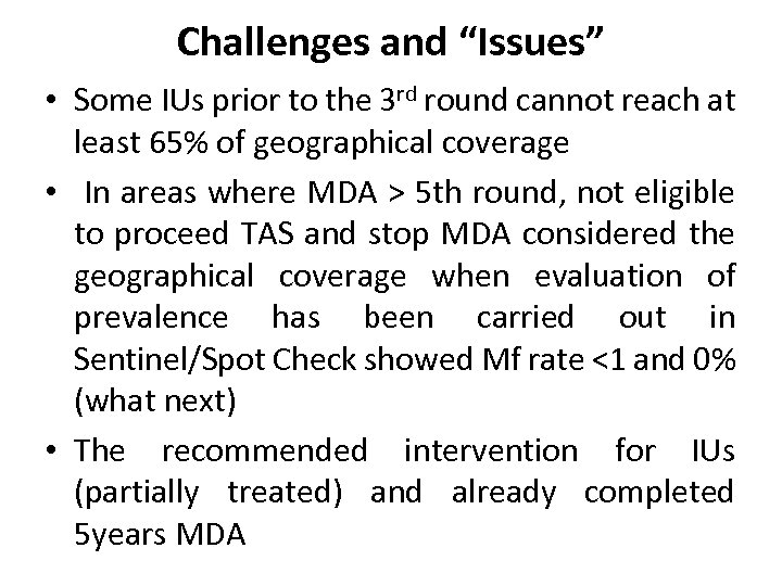 Challenges and “Issues” • Some IUs prior to the 3 rd round cannot reach