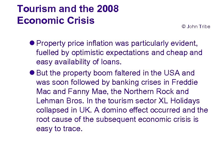 Tourism and the 2008 Economic Crisis © John Tribe l Property price inflation was