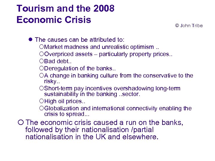 Tourism and the 2008 Economic Crisis © John Tribe l The causes can be