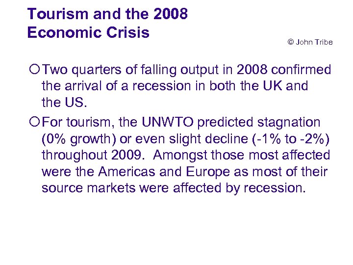Tourism and the 2008 Economic Crisis © John Tribe ¡ Two quarters of falling