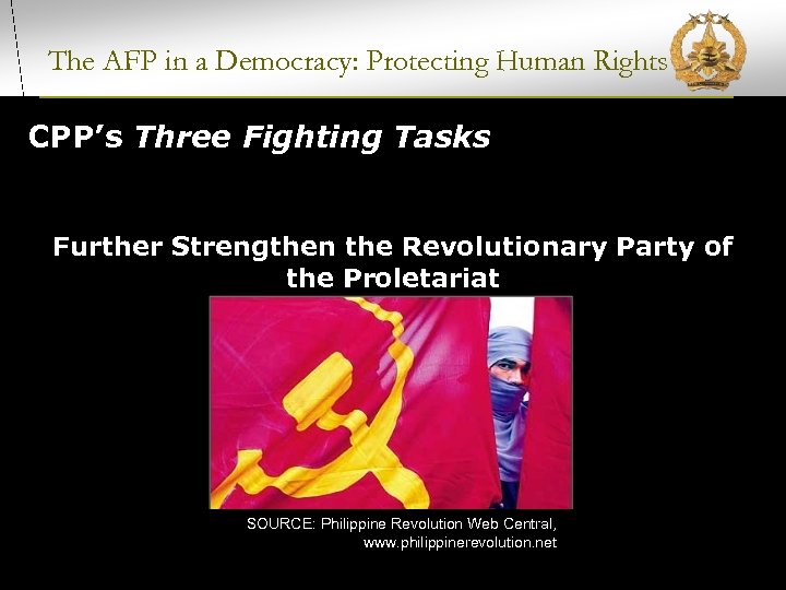 The AFP in a Democracy: Protecting Human Rights CPP’s Three Fighting Tasks Further Strengthen