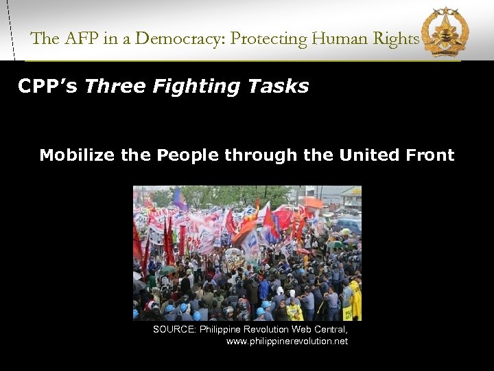 The AFP in a Democracy: Protecting Human Rights CPP’s Three Fighting Tasks Mobilize the