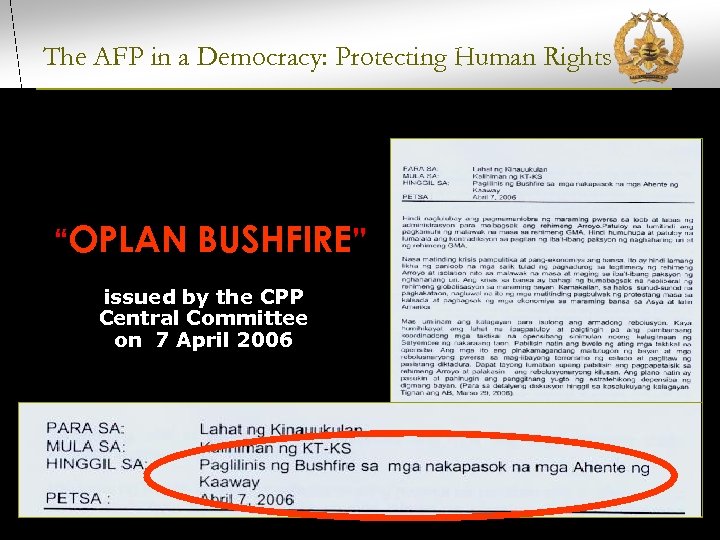 The AFP in a Democracy: Protecting Human Rights “OPLAN BUSHFIRE” issued by the CPP