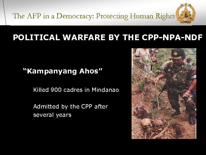 The AFP in a Democracy: Protecting Human Rights POLITICAL WARFARE BY THE CPP-NPA-NDF “Kampanyang