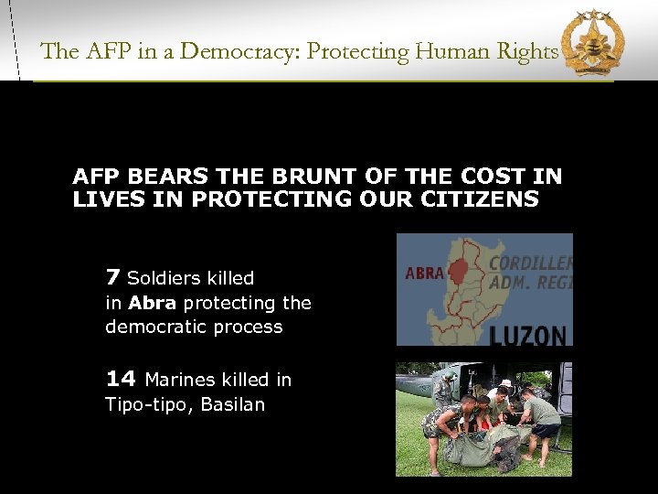 The AFP in a Democracy: Protecting Human Rights AFP BEARS THE BRUNT OF THE