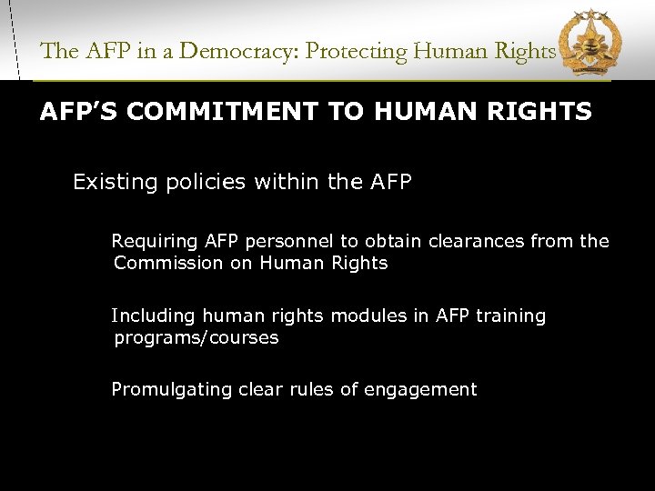 The AFP in a Democracy: Protecting Human Rights AFP’S COMMITMENT TO HUMAN RIGHTS Existing