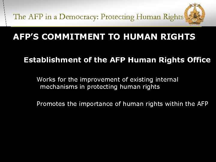 The AFP in a Democracy: Protecting Human Rights AFP’S COMMITMENT TO HUMAN RIGHTS Establishment