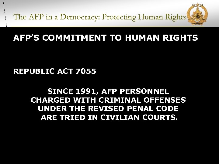 The AFP in a Democracy: Protecting Human Rights AFP’S COMMITMENT TO HUMAN RIGHTS REPUBLIC