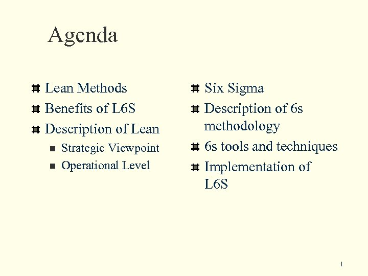 Agenda Lean Methods Benefits of L 6 S Description of Lean n n Strategic