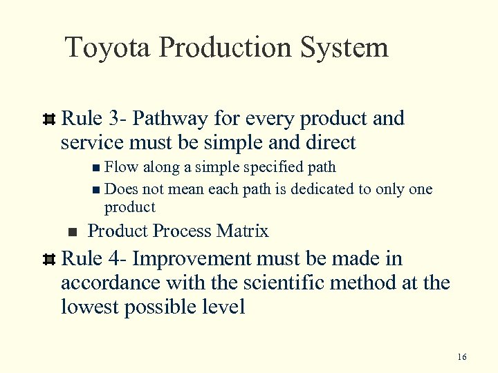 Toyota Production System Rule 3 - Pathway for every product and service must be