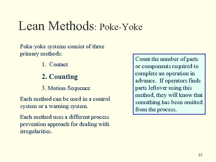 Lean Methods: Poke-Yoke Poka-yoke systems consist of three primary methods: 1. Contact 2. Counting